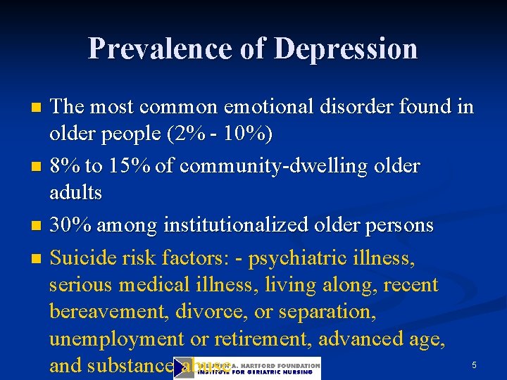 Prevalence of Depression The most common emotional disorder found in older people (2% -