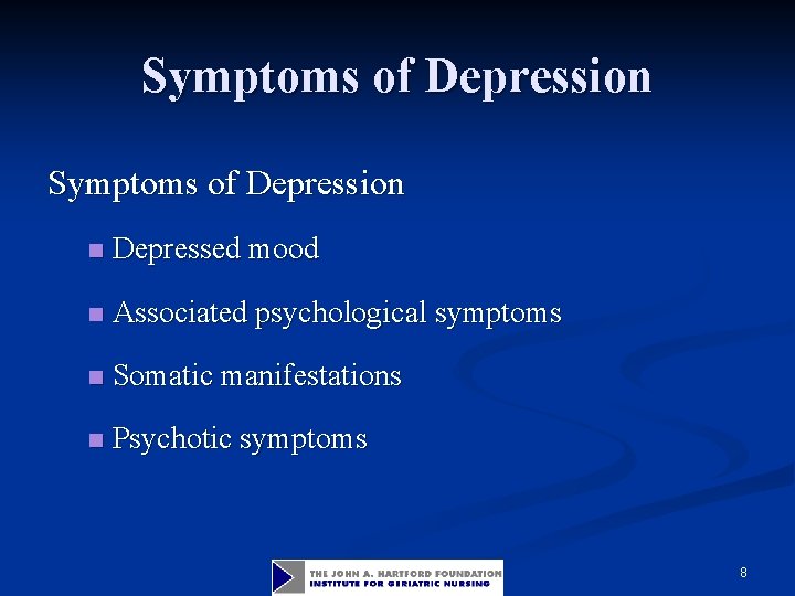 Symptoms of Depression n Depressed mood n Associated psychological symptoms n Somatic manifestations n
