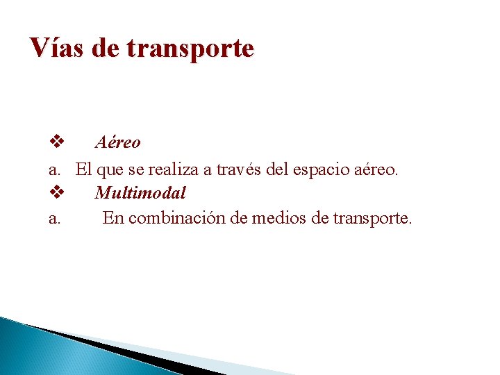 Vías de transporte v Aéreo a. El que se realiza a través del espacio