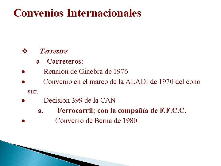 Convenios Internacionales v Terrestre a Carreteros; · Reunión de Ginebra de 1976 · Convenio