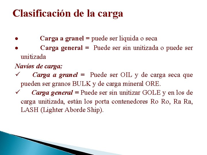 Clasificación de la carga · Carga a granel = puede ser liquida o seca