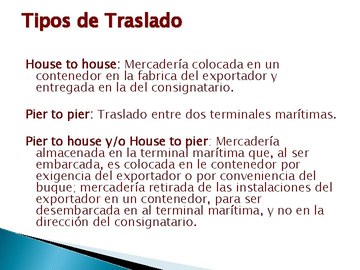 Tipos de Traslado House to house: Mercadería colocada en un contenedor en la fabrica