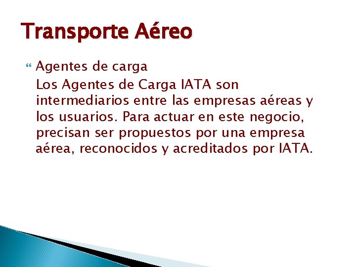 Transporte Aéreo Agentes de carga Los Agentes de Carga IATA son intermediarios entre las