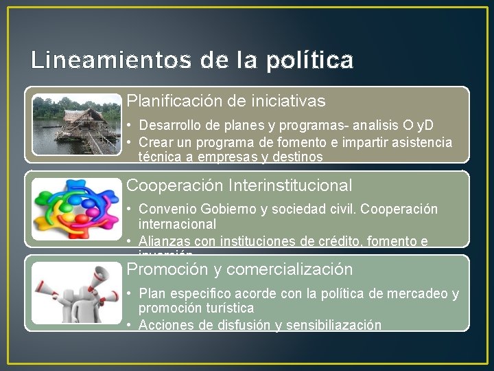 Lineamientos de la política Planificación de iniciativas • Desarrollo de planes y programas- analisis