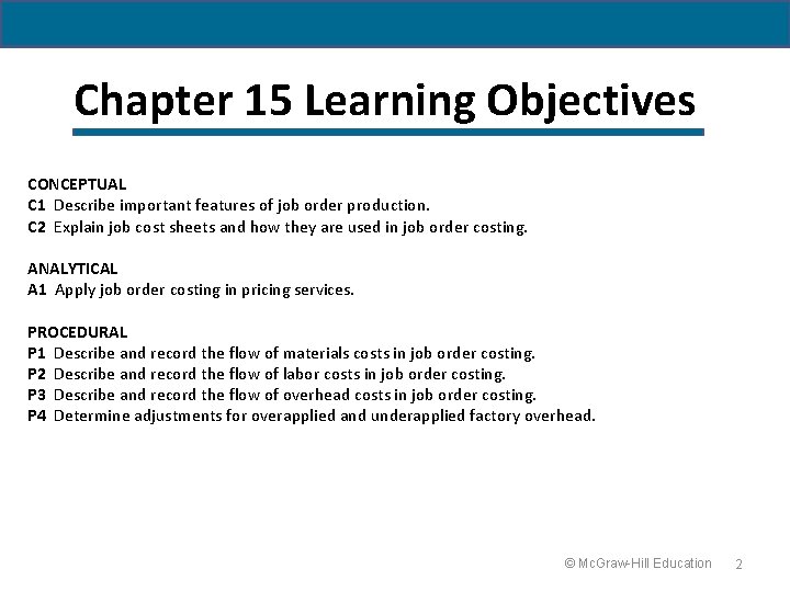 11 - 2 Chapter 15 Learning Objectives CONCEPTUAL C 1 Describe important features of