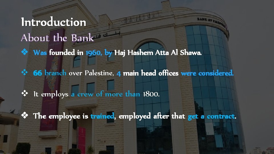 Introduction About the Bank v Was founded in 1960, by Haj Hashem Atta Al