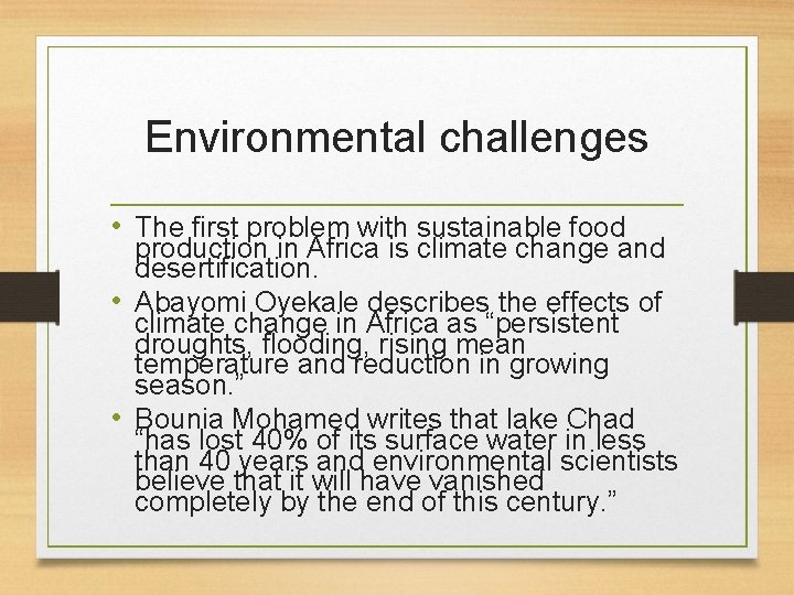 Environmental challenges • The first problem with sustainable food production in Africa is climate