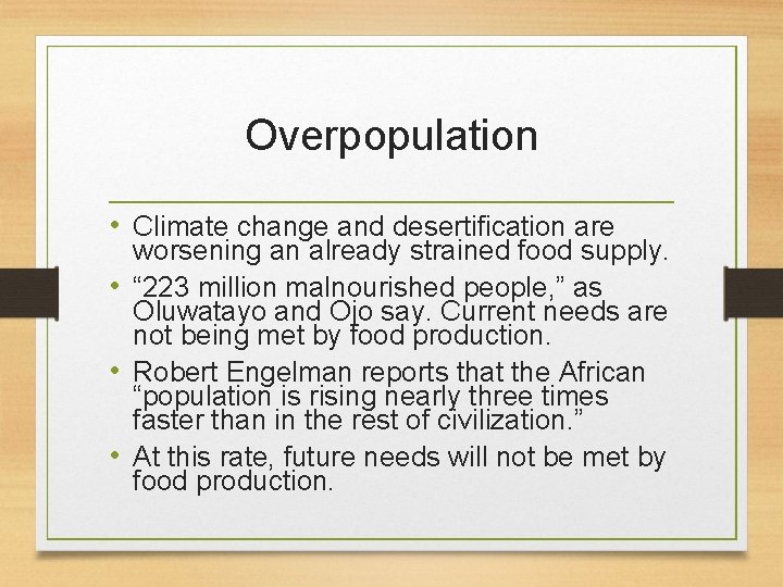 Overpopulation • Climate change and desertification are worsening an already strained food supply. •