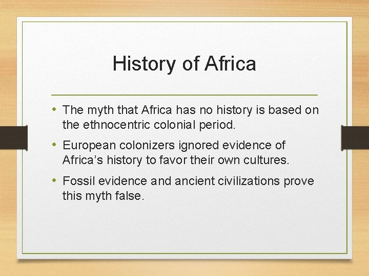 History of Africa • The myth that Africa has no history is based on