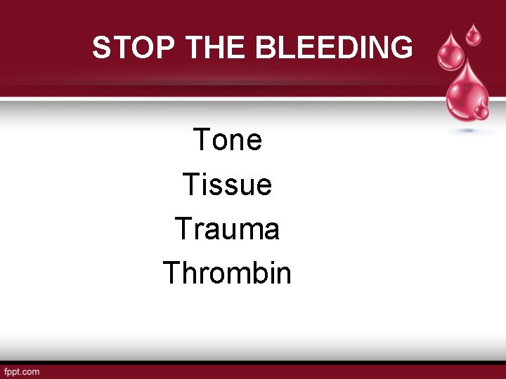 STOP THE BLEEDING Tone Tissue Trauma Thrombin 