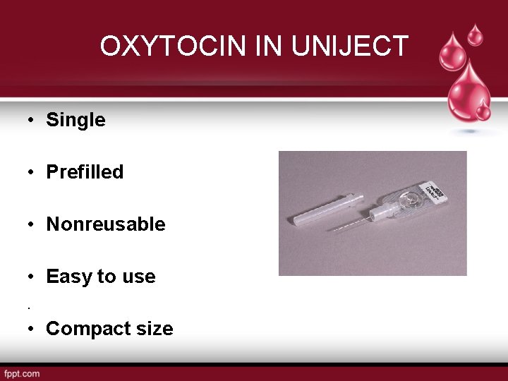 OXYTOCIN IN UNIJECT • Single • Prefilled • Nonreusable • Easy to use. •