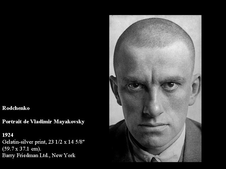 Rodchenko Portrait de Vladimir Mayakovsky 1924 Gelatin-silver print, 23 1/2 x 14 5/8" (59.