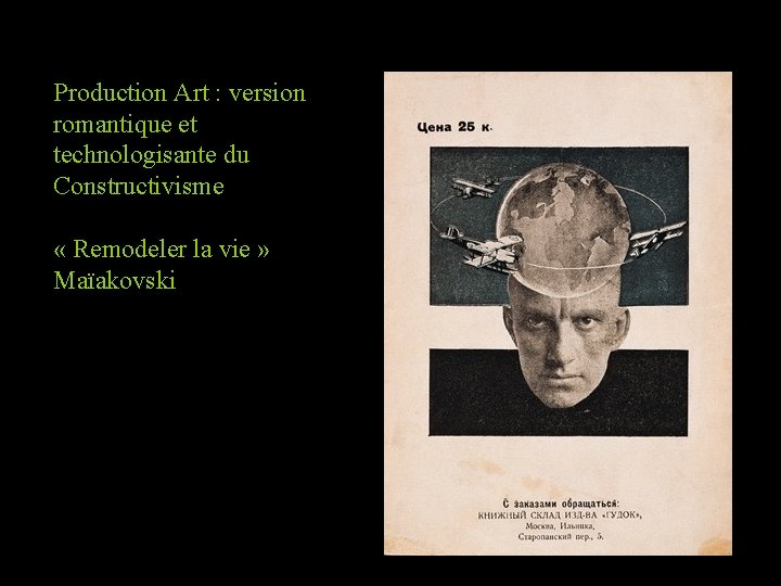 Production Art : version romantique et technologisante du Constructivisme « Remodeler la vie »