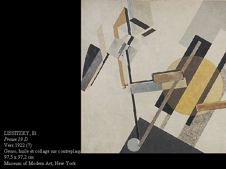 LISSITZKY, El Proun 19 D Vers 1922 (? ) Gesso, huile et collage sur