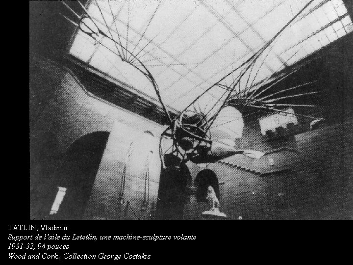 TATLIN, Vladimir Support de l’aile du Letetlin, une machine-sculpture volante 1931 -32, 94 pouces