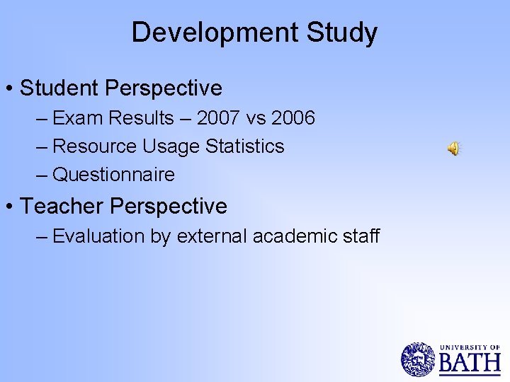 Development Study • Student Perspective – Exam Results – 2007 vs 2006 – Resource
