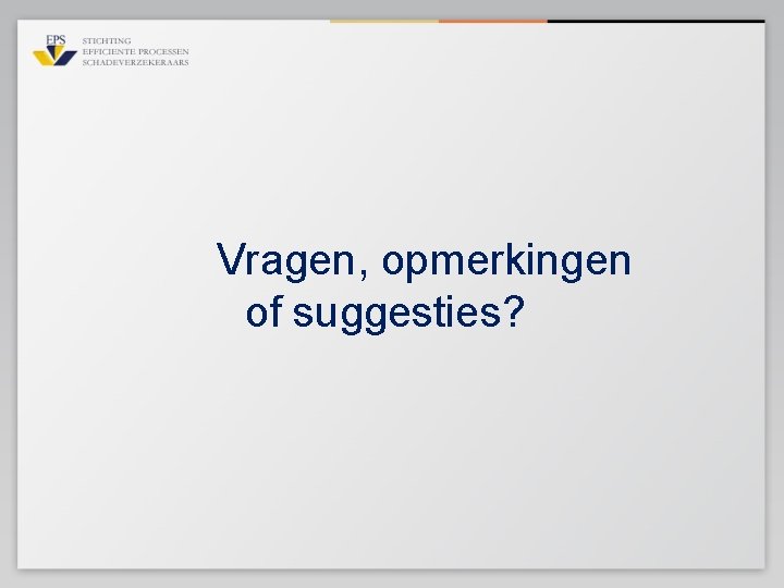 Vragen, opmerkingen of suggesties? 