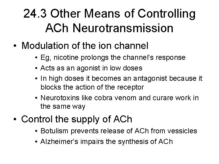 24. 3 Other Means of Controlling ACh Neurotransmission • Modulation of the ion channel