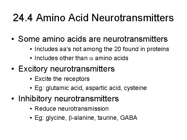 24. 4 Amino Acid Neurotransmitters • Some amino acids are neurotransmitters • Includes aa’s