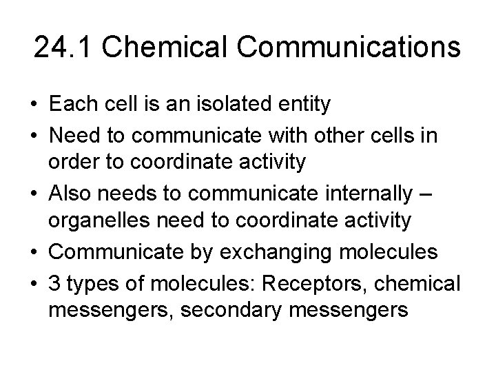 24. 1 Chemical Communications • Each cell is an isolated entity • Need to