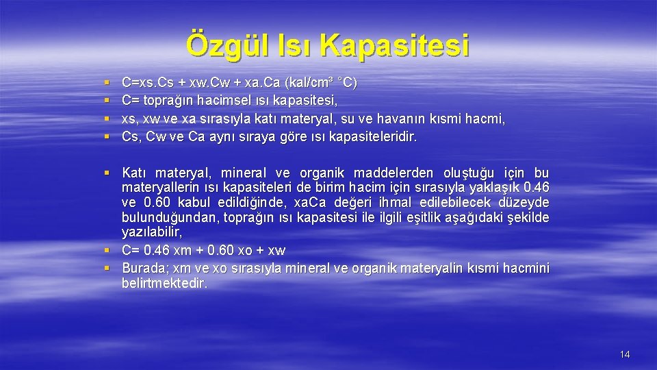 Özgül Isı Kapasitesi § § C=xs. Cs + xw. Cw + xa. Ca (kal/cm³