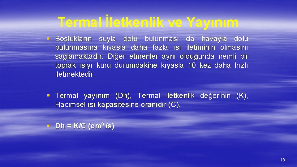 Termal İletkenlik ve Yayınım § Boşlukların suyla dolu bulunması da havayla dolu bulunmasına kıyasla