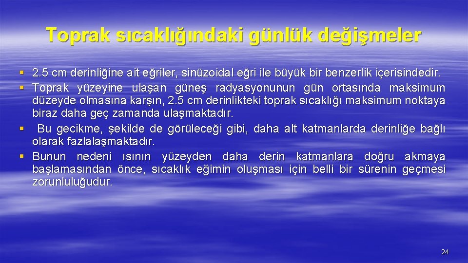 Toprak sıcaklığındaki günlük değişmeler § 2. 5 cm derinliğine ait eğriler, sinüzoidal eğri ile