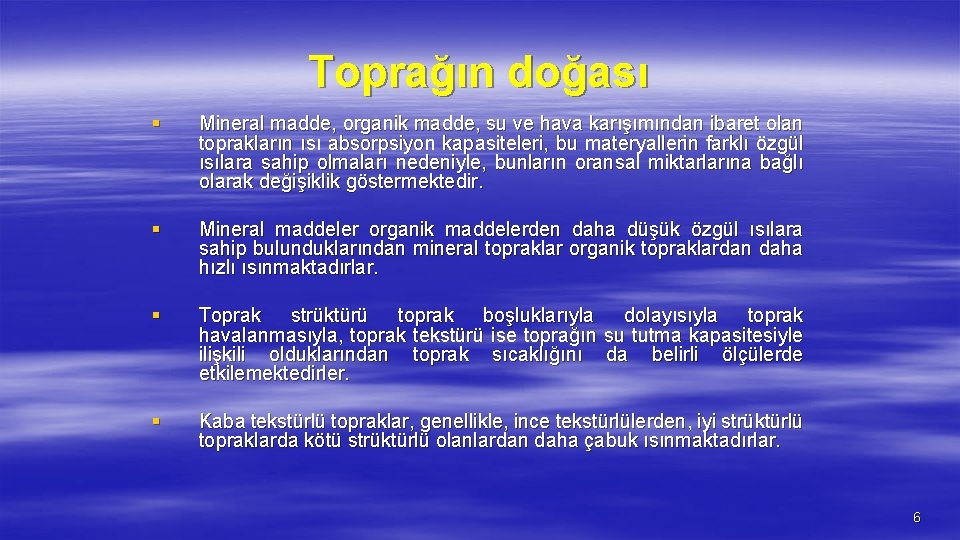 Toprağın doğası § Mineral madde, organik madde, su ve hava karışımından ibaret olan toprakların