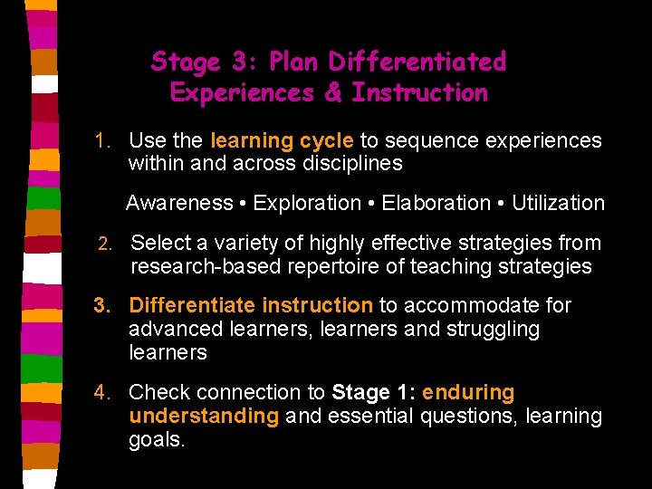 Stage 3: Plan Differentiated Experiences & Instruction 1. Use the learning cycle to sequence