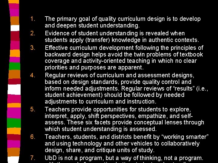 1. 2. 3. 4. 5. 6. 7. The primary goal of quality curriculum design