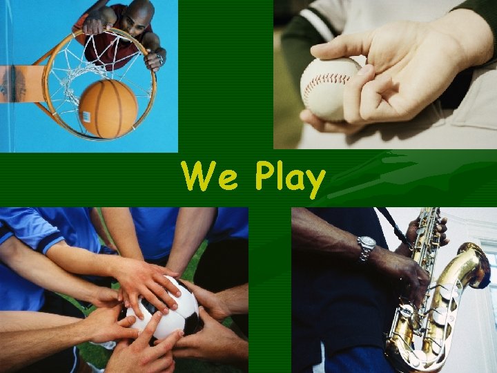 We Play 