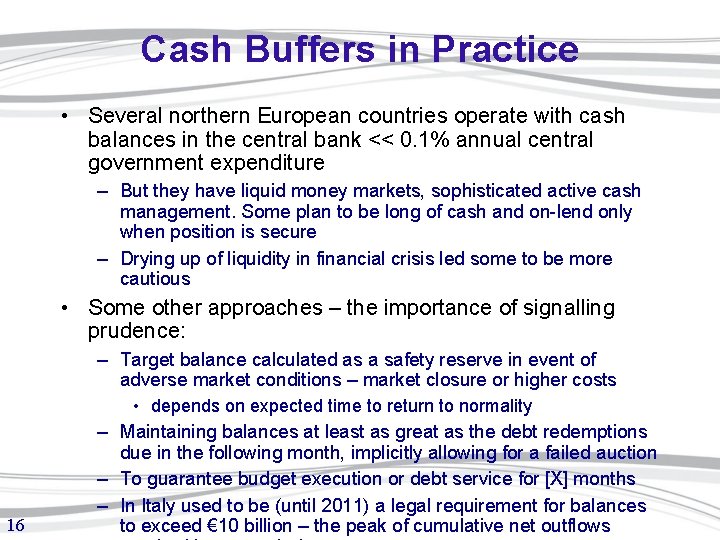 Cash Buffers in Practice • Several northern European countries operate with cash balances in