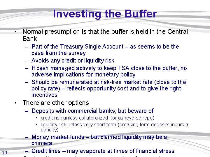 Investing the Buffer • Normal presumption is that the buffer is held in the