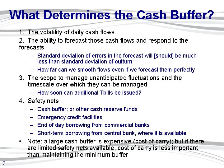 What Determines the Cash Buffer? 1. The volatility of daily cash flows 2. The