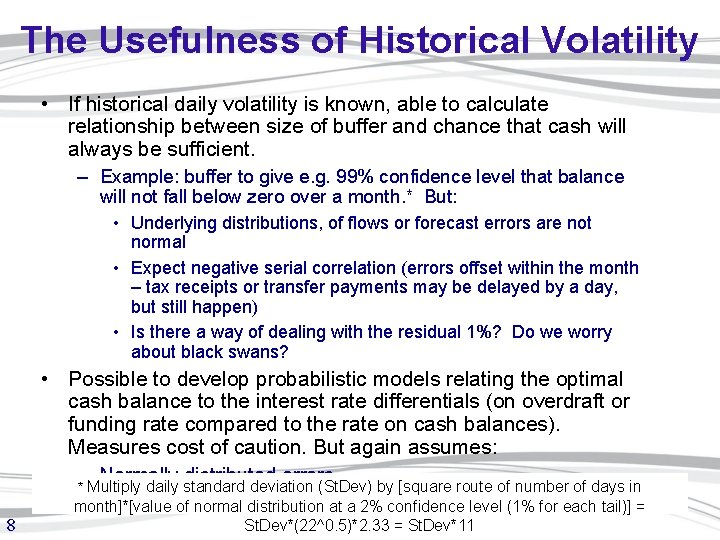 The Usefulness of Historical Volatility • If historical daily volatility is known, able to