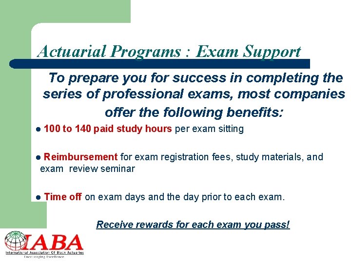 Actuarial Programs : Exam Support To prepare you for success in completing the series