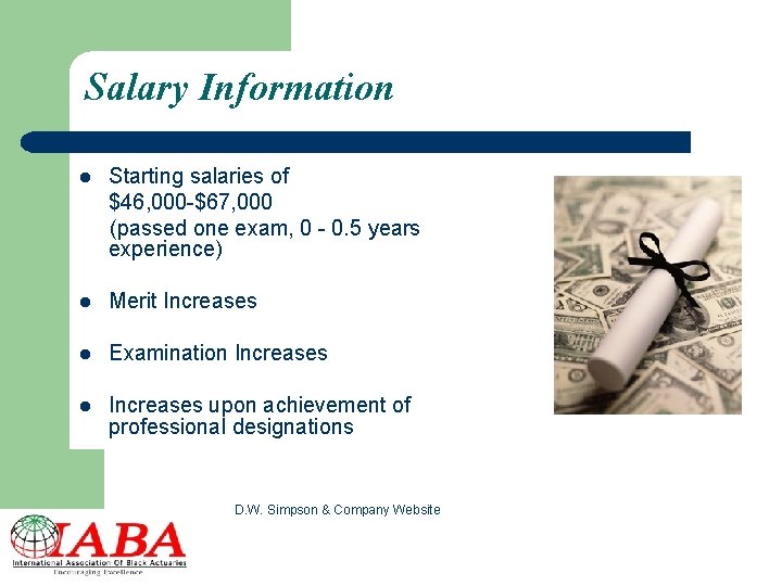 Salary Information Starting salaries of $46, 000 -$67, 000 (passed one exam, 0 -