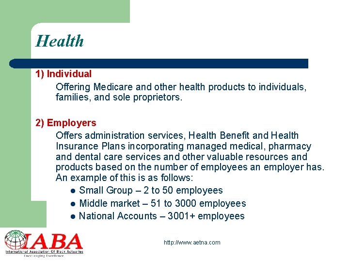 Health 1) Individual Offering Medicare and other health products to individuals, families, and sole