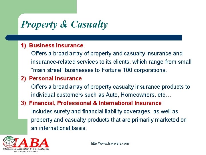 Property & Casualty 1) Business Insurance Offers a broad array of property and casualty