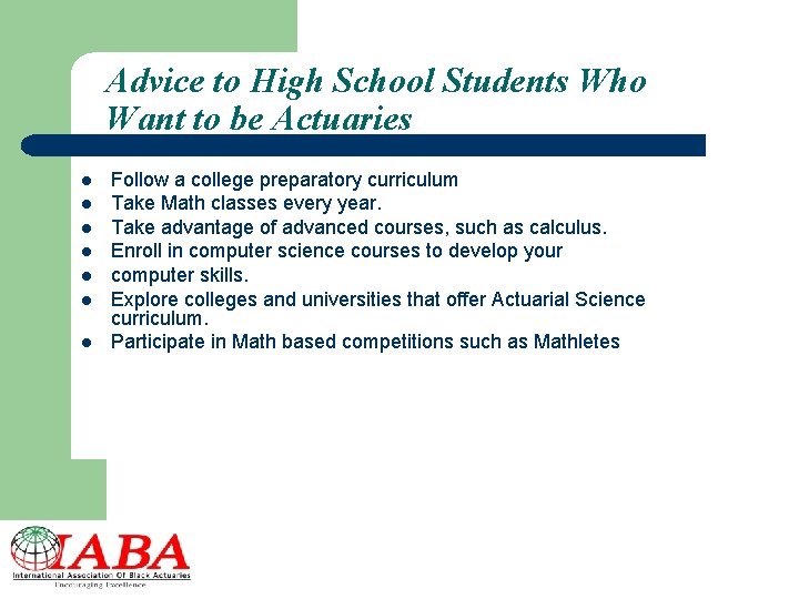 Advice to High School Students Who Want to be Actuaries l l l l