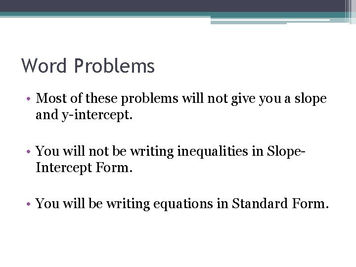 Word Problems • Most of these problems will not give you a slope and