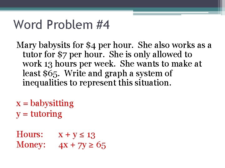 Word Problem #4 Mary babysits for $4 per hour. She also works as a