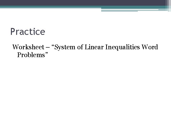 Practice Worksheet – “System of Linear Inequalities Word Problems” 