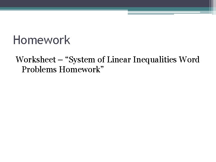 Homework Worksheet – “System of Linear Inequalities Word Problems Homework” Homework Worksheet – “System of Linear Inequalities Word Problems Homework”