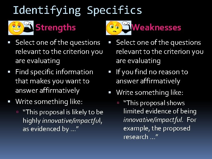 Identifying Specifics Strengths Weaknesses Select one of the questions relevant to the criterion you