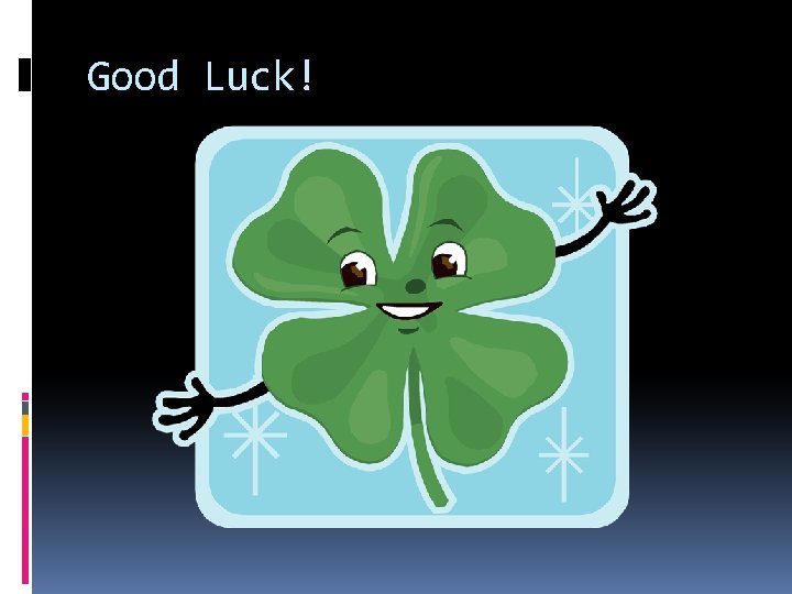 Good Luck! 