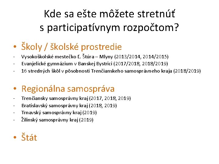 Kde sa ešte môžete stretnúť s participatívnym rozpočtom? • Školy / školské prostredie -