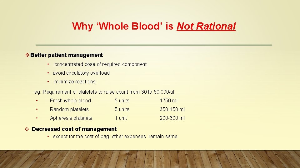 Why ‘Whole Blood’ is Not Rational v Better patient management • concentrated dose of