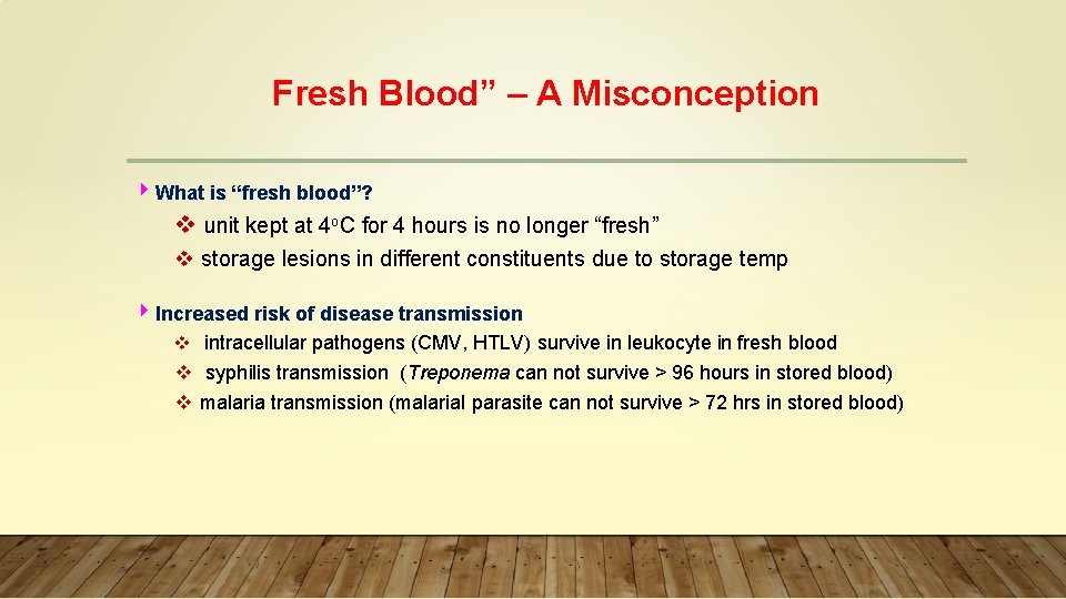 Fresh Blood” – A Misconception 4 What is “fresh blood”? v unit kept at