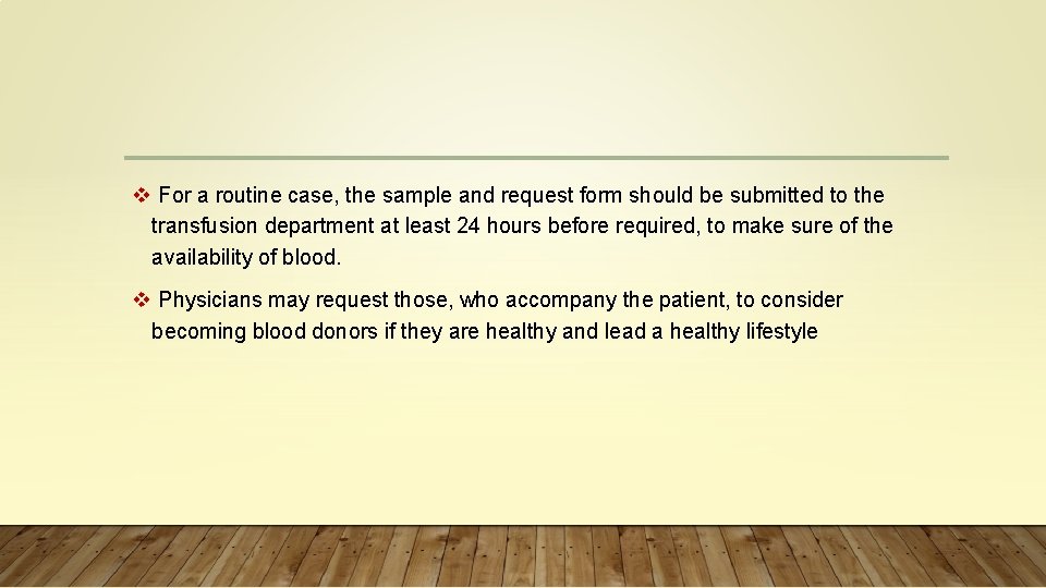 v For a routine case, the sample and request form should be submitted to